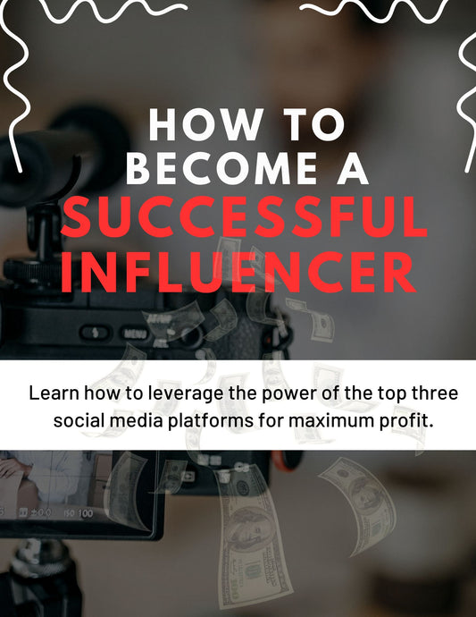 How to Become a Successful Influencer: Monetize Your Influence & Master the Algorithm