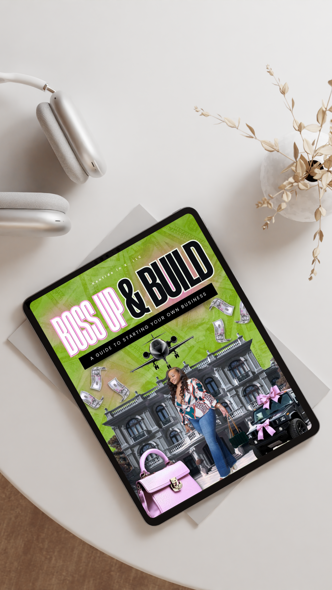 Boss Up & Build: A Guide to Starting Your Own Business