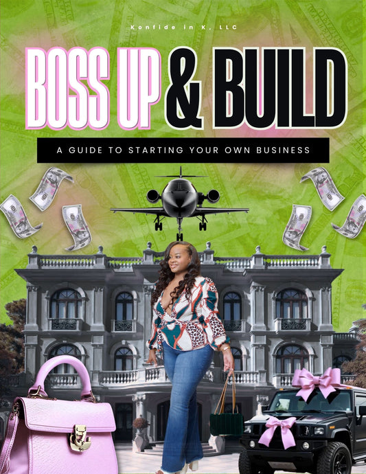 Boss Up & Build: A Guide to Starting Your Own Business