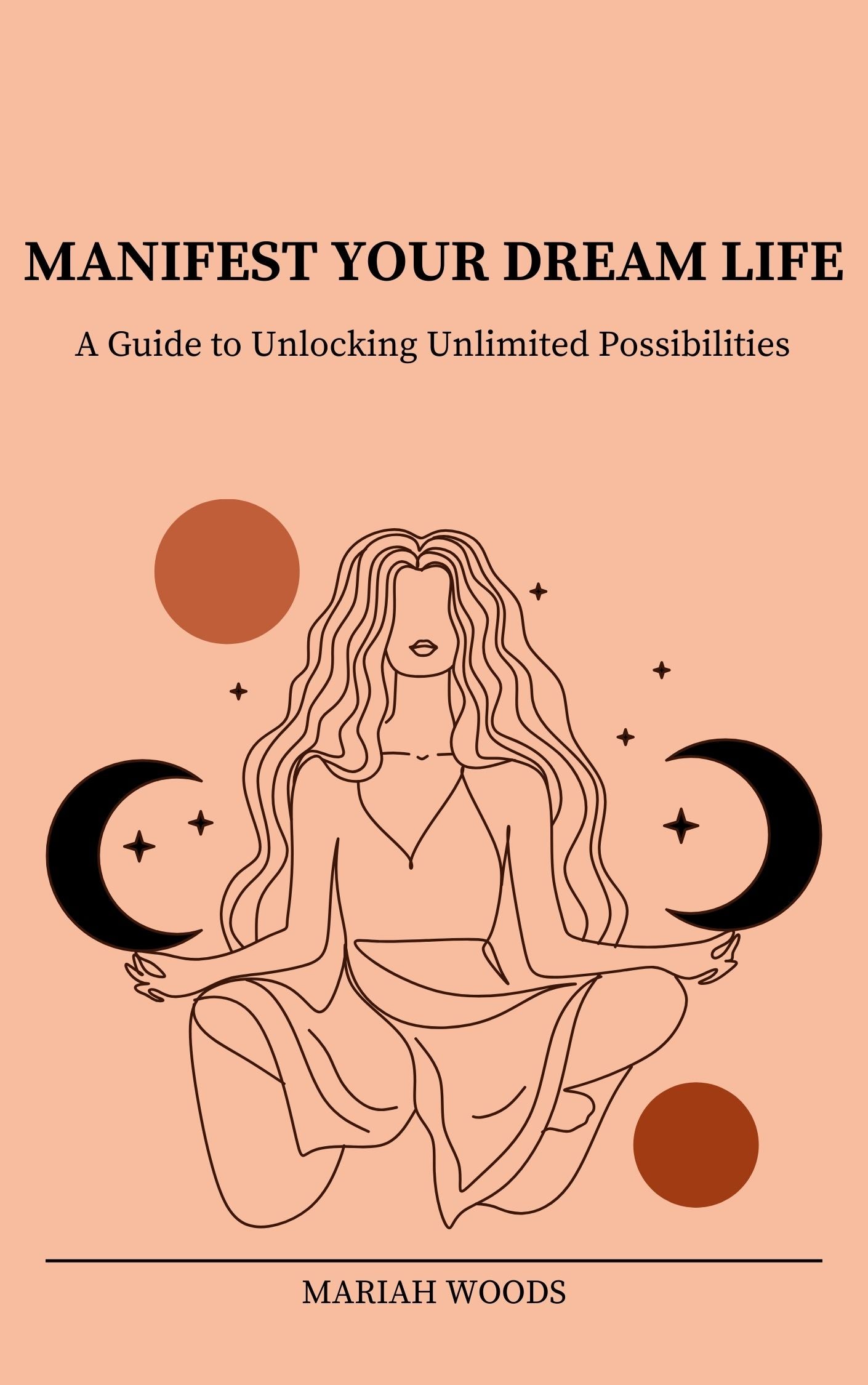 Manifest Your Dream Life: A Guide to Unlocking Unlimited Possibilities